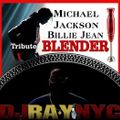 Michael Jackson Tribute - Billie Jean Blender (DJRayNYC Remixes)