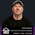 Steve Macca - Deep Into The Soulful Lounge 11 NOV 2019