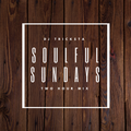 DJ Tricksta - Soulful Sundays House Mix