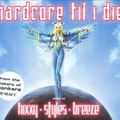 HARDCORE TILL I DIE (2003) - HIXXY STYLES & BREEZE B2B