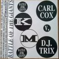 Carl Cox - Battle Of The Giants @ Kelly's Portrush, 14 May 1994 - Side B Intelligence Mix