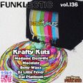 =[!!! FUNKLECTIC VOL 136!!! ]= FEATURING KRAFTY KUTS - JANUARY 27TH 2023