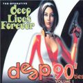 Deep 90'ties Volume 1 - Deep Lives Forever (2001)