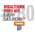 Trace Video Mix #80 by VocalTeknix