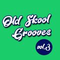 Old Skool Grooves Vol.3