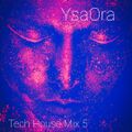 YsaOra  - Tech House - Mix 5