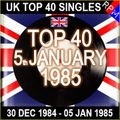UK TOP 40 30 DEC 1984 - 05 JAN 1985