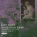 Riff Ruff Invite Yula Kasp - 12 Juin 2016