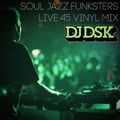 Soul Jazz Funksters - Dj DSK Live 45 Guest Mix