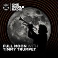 Timmy Trumpet - Tomorrowland One World Radio Full Moon 005