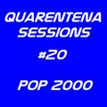 QUARENTENA SESSIONS 20 (POP 2000)