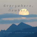 Everywhere, Nowhere - zoukable mixtape vol. 15 - deep electro flow