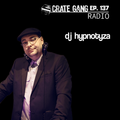 Crate Gang Radio Ep. 137: DJ Hypnotyza