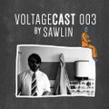 Voltage Podcast 003 - Sawlin