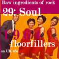 RAW INGREDIENTS OF ROCK 29: SOUL FLOORFILLERS ON UK 45s 1964