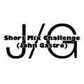 Short Mix Challenge (John Gastro)
