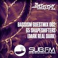 Bassism Radio on Sub.FM | Guestmix 002 by 65 Shapeshifters