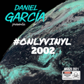 Daniel Garcia @ #OnlyVinyl 2002 09/03/2021