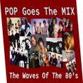 Marc Hartman Pop Goes The Mix - The Wave Of The 80s