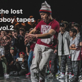 the lost bboy tapes vol.2