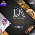 Downsouth Vibes - [ EP 72 ] Guest Mix By Thil4n