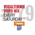 Trace Video Mix #79 by VocalTeknix