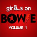 Girls On Bowie Volume 1.