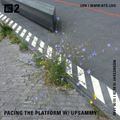 Pacing The Platform w/ upsammy - 19th of August 2020