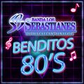 Banda Los Sebastianes Benditos 80's
