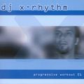DJ X-Rhythm ‎– Progressive Workout 01 / 2003