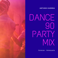 Dance Ambiente 90 session Party mix ARTURO GUERRA