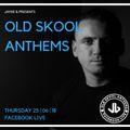 Old Skool Anthems Live 25.06.18
