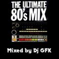 Dj GFK - The Ultimate 80s Mix (2018)