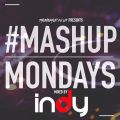 TheMashup #mashupmonday mixed by Dj Indy