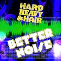 397 - Better Noise - The Hard, Heavy & Hair Show with Pariah Burke