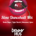 SLOW DANCEHALL MIX | Dexta Daps, Vybz Kartel, Shensea, Spice by DJ DENNY HUS