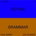 Actual Grammar (20.09.18) w/ Joe Gilmore & Paul Emery