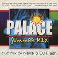 Palace Summer Mix Club Mix by Náksi & DJ Flash (2000)