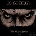 DJ Bozilla The Black Series 44