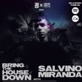 Bring The House Down with SALVINO MIRANDA