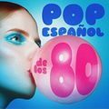 VA -  Pop Español de los 80 (2017)