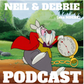 Neil & Debbie (aka NDebz) Podcast 190/306.5 ‘ I’m Late ‘ - (Music version) 170721