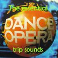 The essential Dance Opera trip sounds part 1