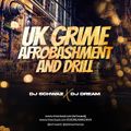 UK GRIME DRILL AND AFROBASHMENT - DJs SCHWAZ & DREAM