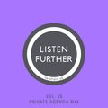 Listen Further Vol. 28 - Private Agenda Mix