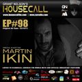 Housecall EP#98 (03/10/13) incl. a guest mix from Martin Ikin