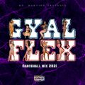 Gyal Flex Dancehall Mix 2021