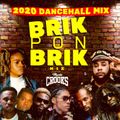 BRIK PON BRIK 2020 DANCEHALL MIX
