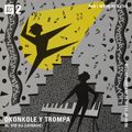 Okonkole Y Trompa w/ Vio DJ - 28th February 2018