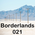 Borderlands 021 - with DJ VeeringEast & Super Agent 33